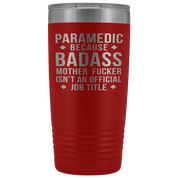 Paramedic Gift, Paramedic badass, 20oz Vacuum Tumbler, Travel mug, Coffee Tumbler, Present for Paramedic Colleague