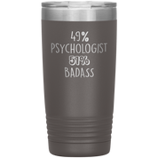 49% Psychologist, 51% Badass 20oz Vacuum Tumbler