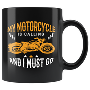 Mug Motorcycle Motorcycle Gifts - My motorcycle is calling and I must go mug - Motorcycle Mug Motorcycle Coffee Mug (11oz) Black