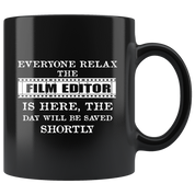 Film Editor Mug, Film Editor Gift-Everyone relax-Christmas Gift, Birthday Present for Film Editor Black Mug
