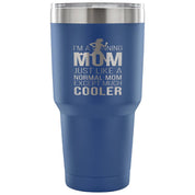I'm a running mom, just like a normal mom, except much cooler Tumbler 30oz