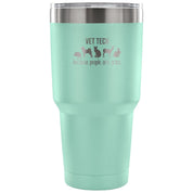 Vet tech: because people are gross Tumbler 30oz