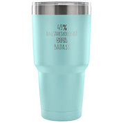 49% Anesthesiologist, Badass Tumbler 30o