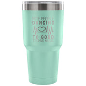 Nice people dancing to good techno music Tumbler 30oz