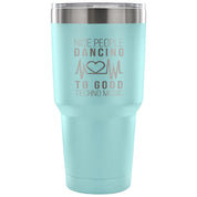 Nice people dancing to good techno music Tumbler 30oz
