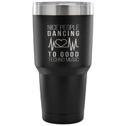 Nice people dancing to good techno music Tumbler 30oz