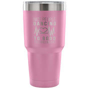 Nice people dancing to good techno music Tumbler 30oz