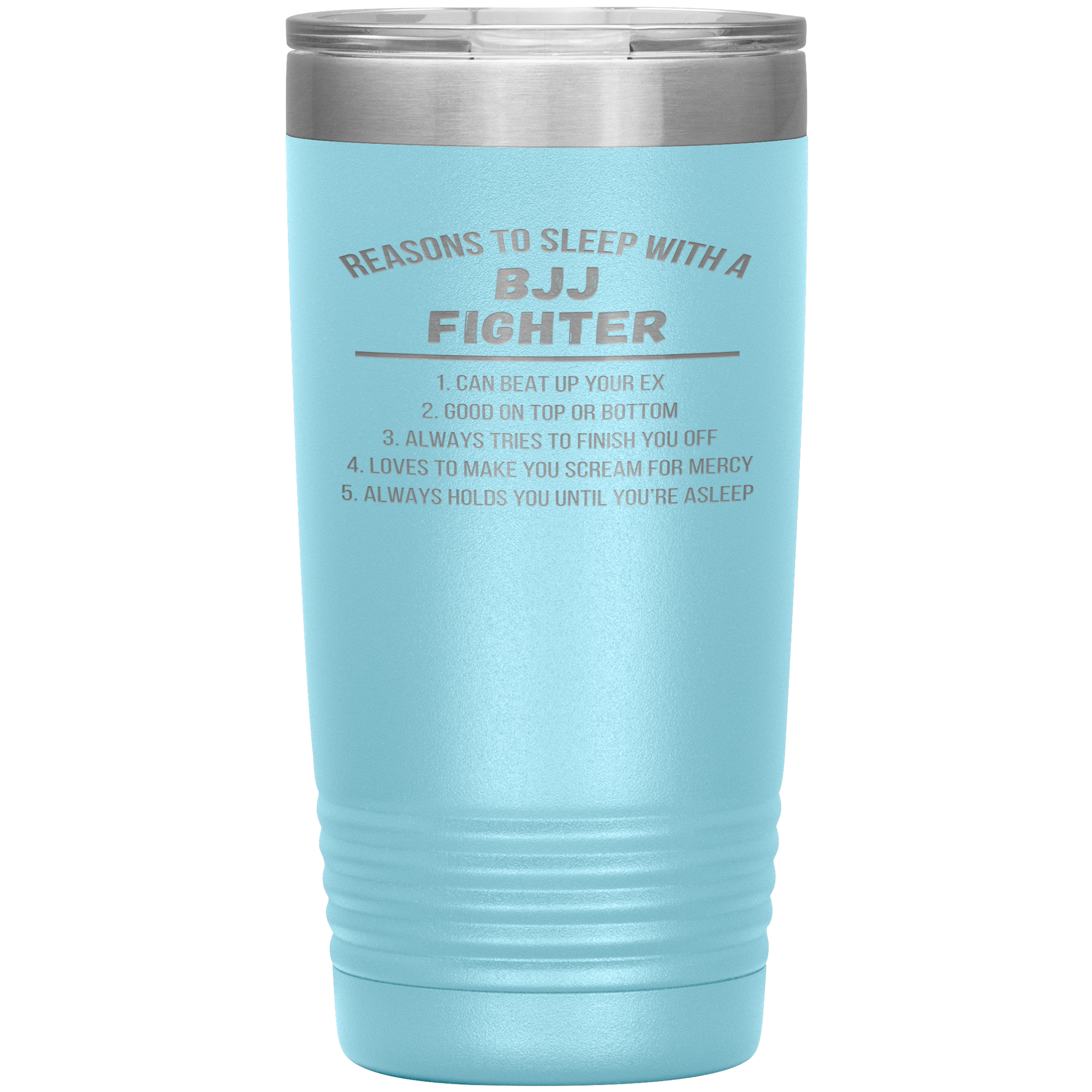 BJJ Gift, Reasons to sleep with a BJJ fighter, 20oz Tumbler, Travel mug, Coffee Tumbler, Tea Tumbler