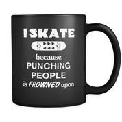I skate because punching people is frowned upon
