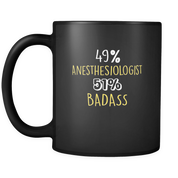 49% Anesthesiologist 51% Badass
