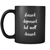 Stressed depressed but well dressed