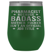 Pharmacist Gift, Pharmacist badass, 12oz Tumbler, Travel mug, Coffee Tumbler, Present for Pharmacist Colleague