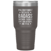 Phlebotomist badass 30oz Vacuum Tumbler