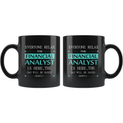 Financial Analyst Everyone relax Gift, Christmas, Birthday Present for Financial Analyst Black Mug