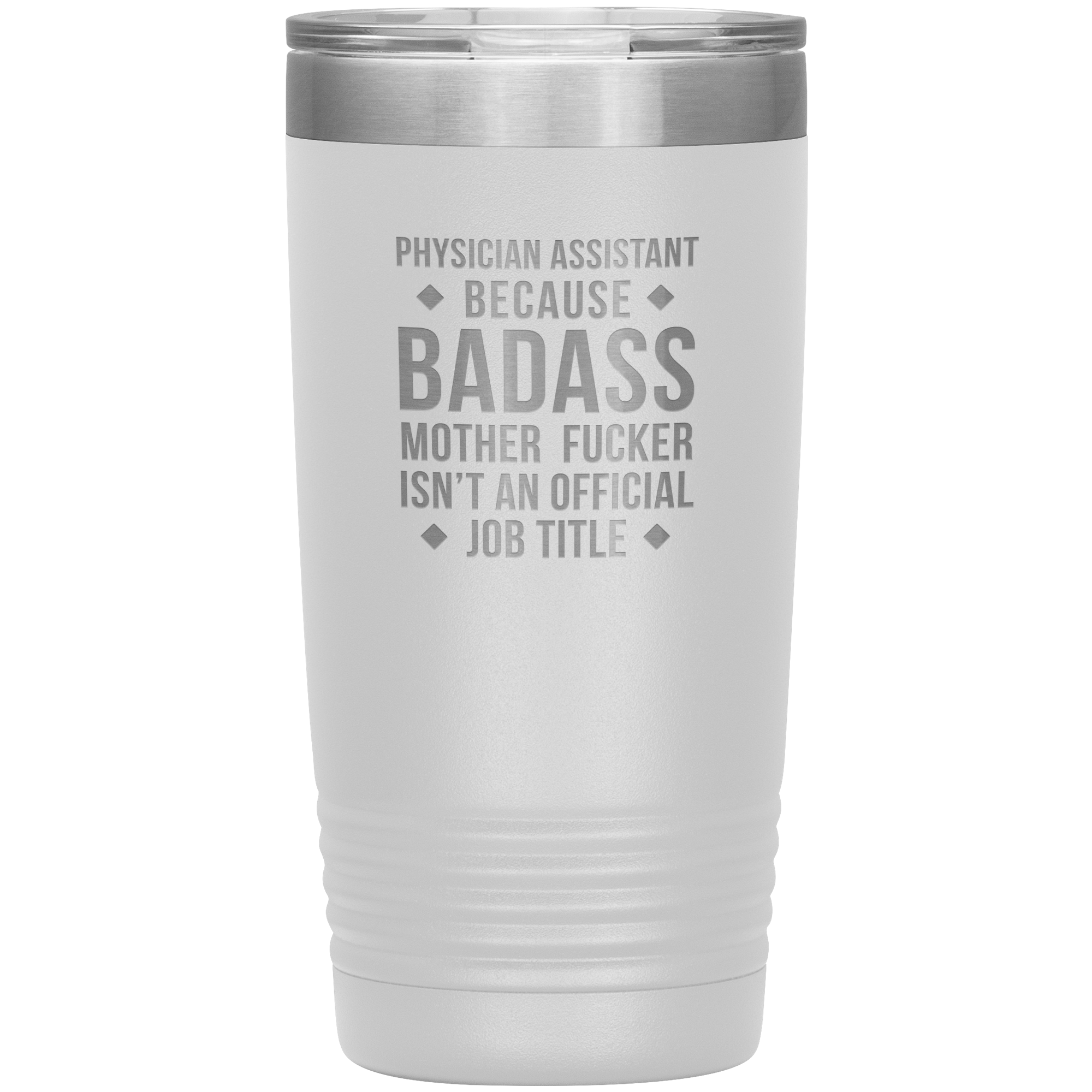 Physician assistant Gift, Physician assistant badass, Vacuum Tumbler, Travel mug, Coffee Tumbler, Present for Physician assistant Colleague 20 oz