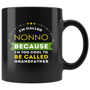 Father's Day Gift-I'm called nonno because i'm too cool to be called grandfather Grandpa Birthday Gift, Coffee Mug, Tea Cup 11oz Black