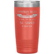 Interpreter Everyone relax Gift, Christmas, Birthday Present for Interpreter, 20oz Tumbler