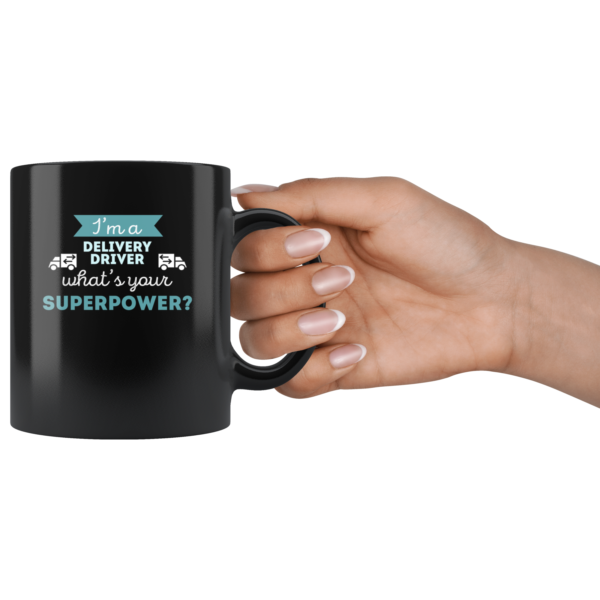 Coffee Mug - I'm a delivery driver what's your superpower?- Perfect Gift for Your Dad, Mom, Boyfriend, Girlfriend, or Friend -(11oz) Black