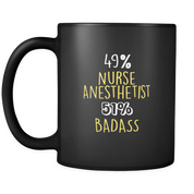 49% Nurse Anesthetist 51% Badass