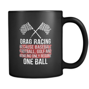 Drag racing one ball