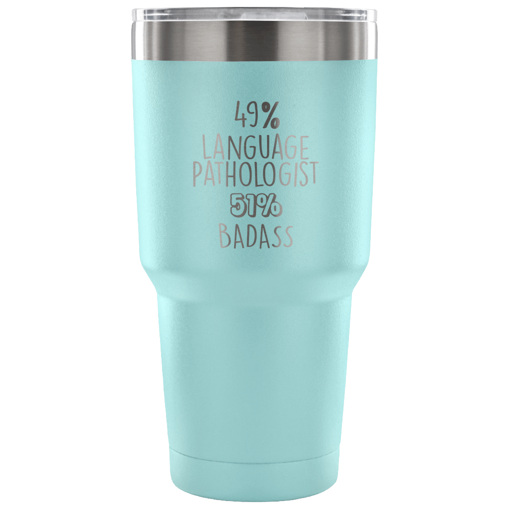 49% Language Pathologist, Badass Tumbler 30oz