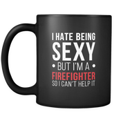 I hate being sexy but I'm a firefighter so I can't help it Fix