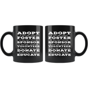Animal Rescue mug - Adopt Foster Sponsor Volunteer Donate Educate - Animal Rescue Animal Rescue Gifts (11oz) Black