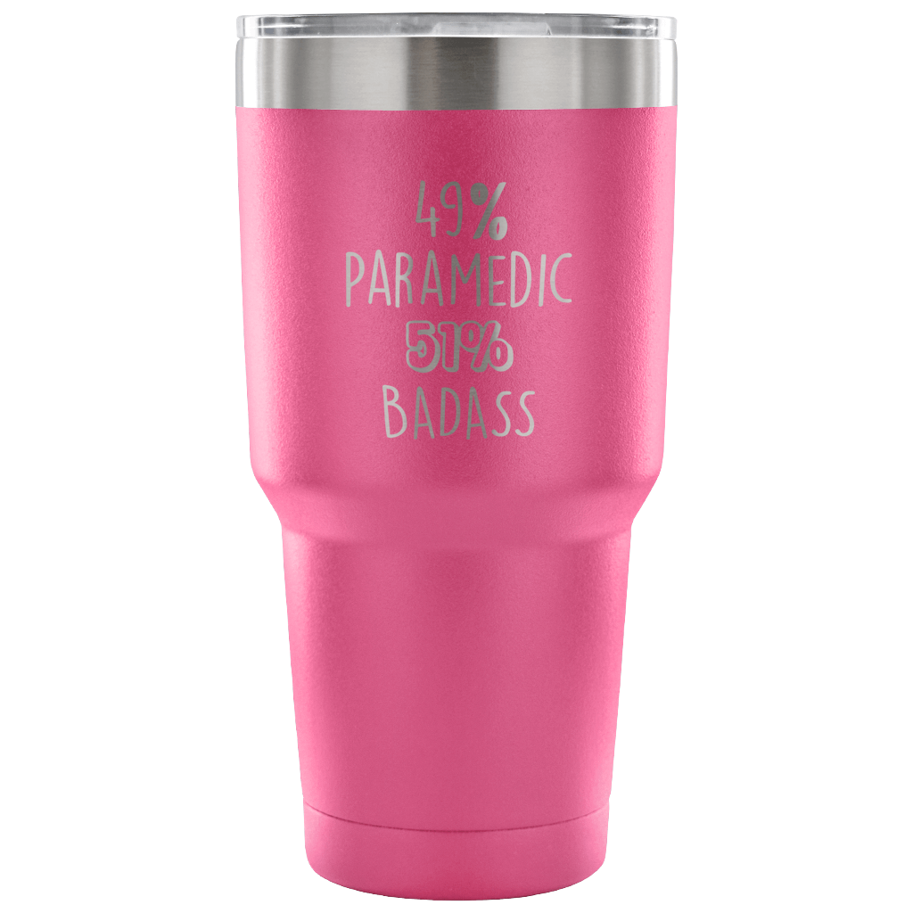 49% Paramedic, Badass Tumbler 30oz