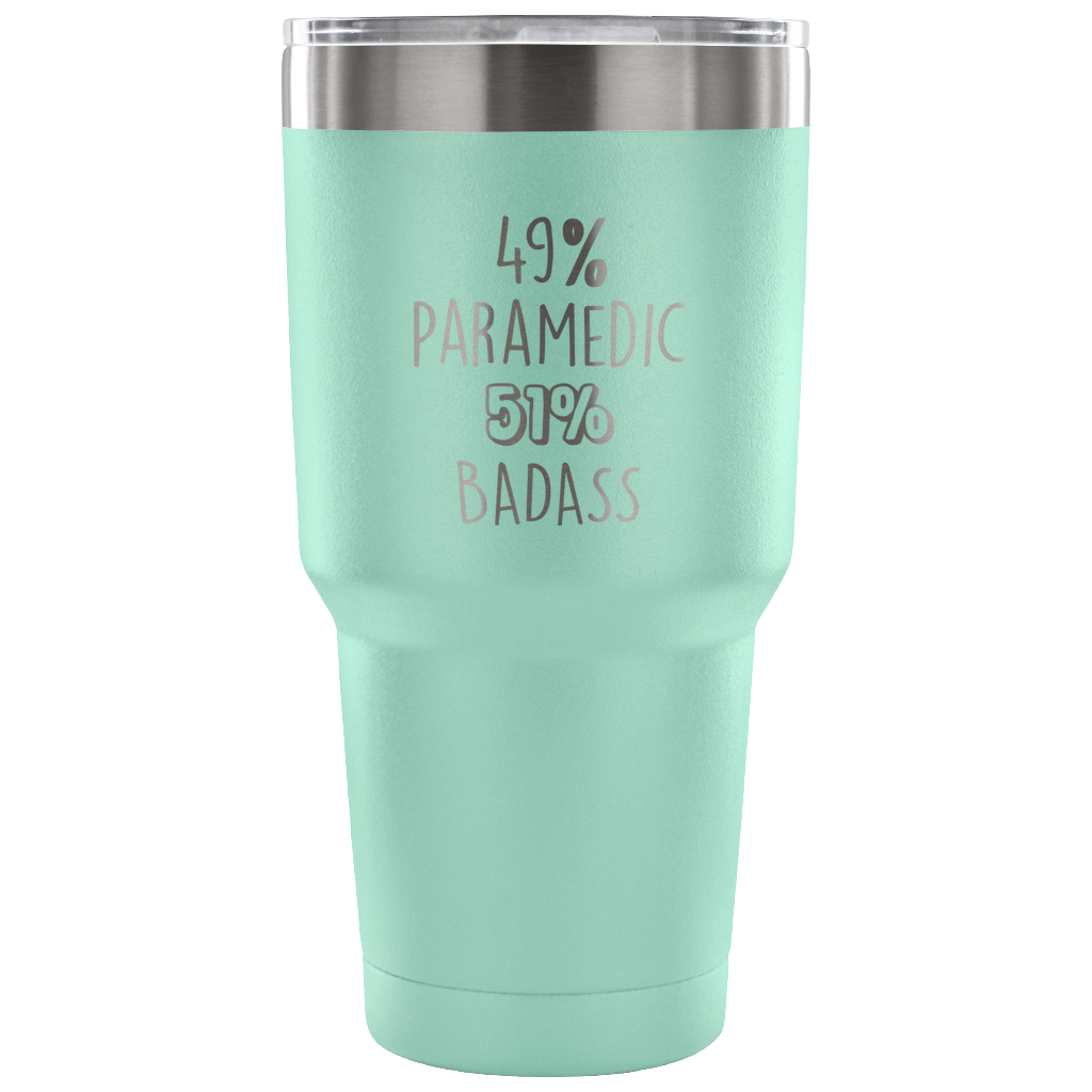 49% Paramedic, Badass Tumbler 30oz