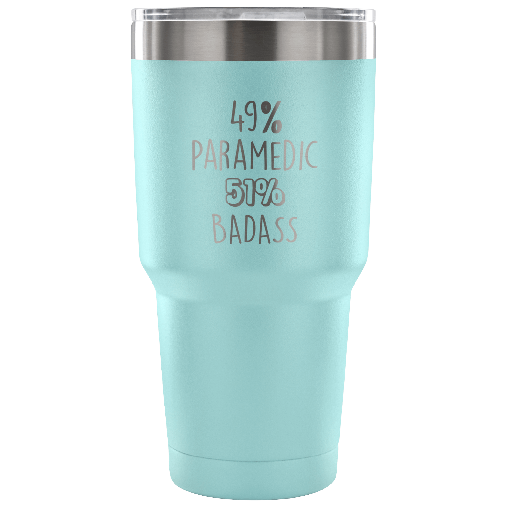 49% Paramedic, Badass Tumbler 30oz