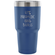 49% Paramedic, Badass Tumbler 30oz