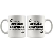 I Hug My German Shepherd Gift, Christmas, Birthday Present, White Mug 11oz