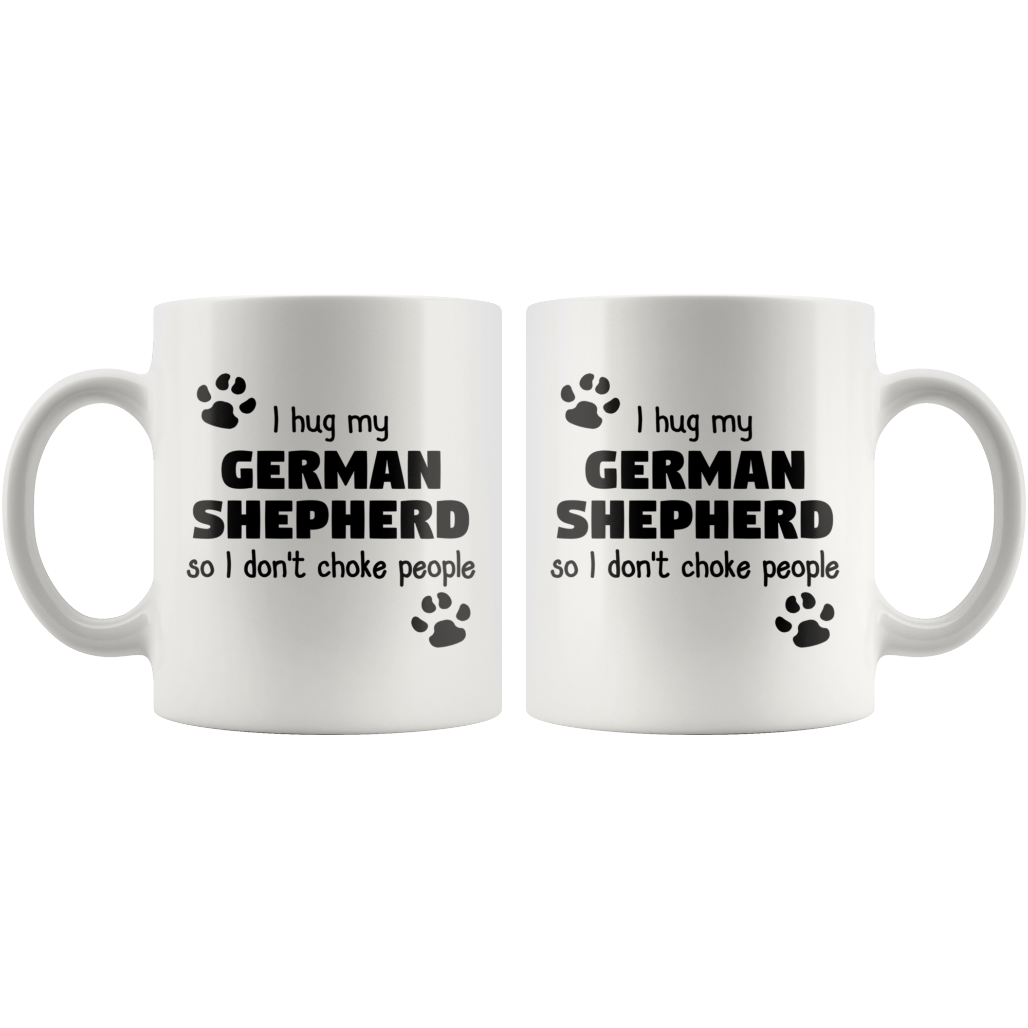 I Hug My German Shepherd Gift, Christmas, Birthday Present, White Mug 11oz