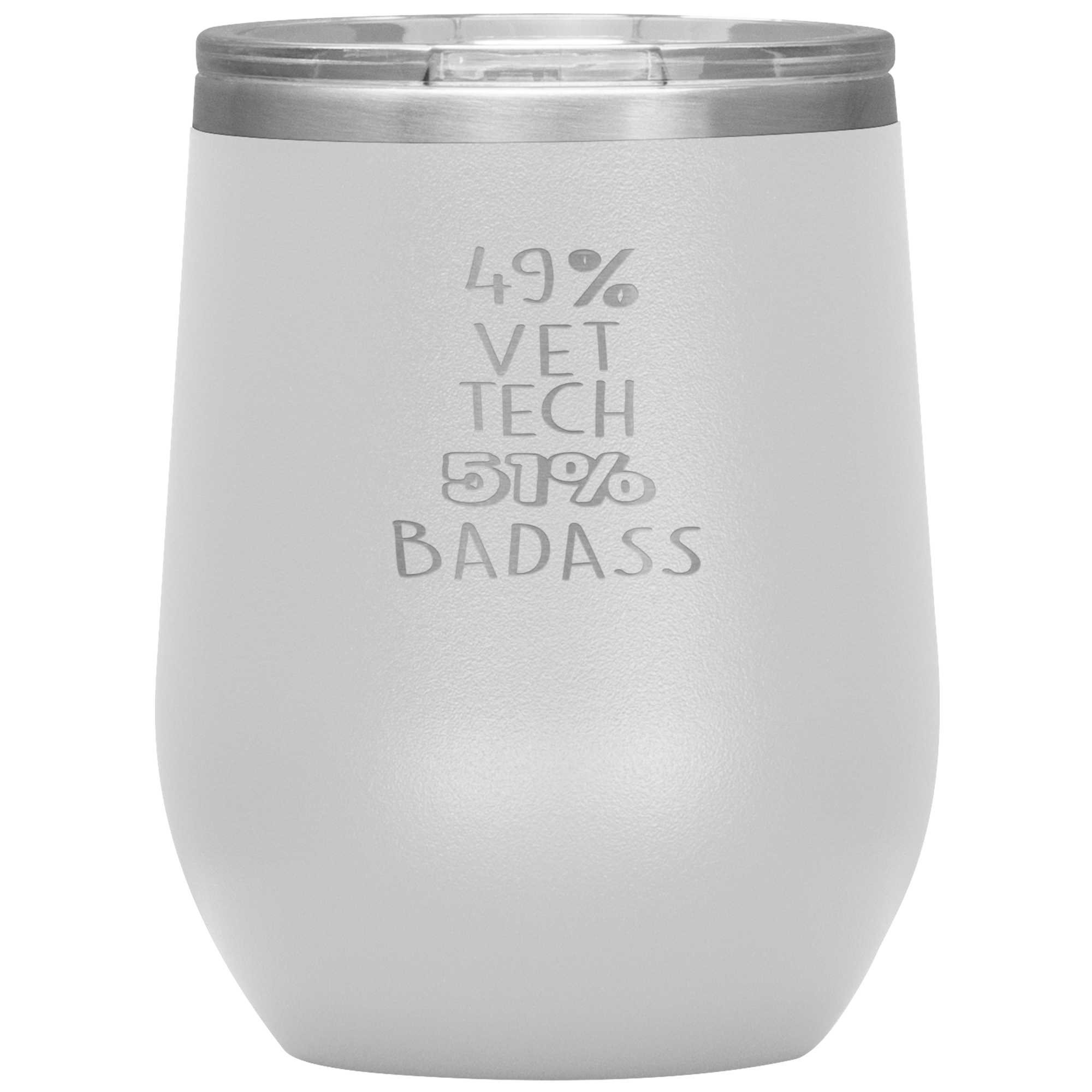 Vet tech Gift, 49% Vet tech, Badass, 12oz Tumbler, Travel mug, Coffee Tumbler, Present for Vet tech Colleague