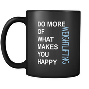 Do more of what makes you happy Weightlifting