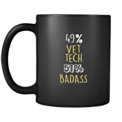 49% Vet tech 51% Badass
