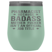 Pharmacist Gift, Pharmacist badass, 12oz Tumbler, Travel mug, Coffee Tumbler, Present for Pharmacist Colleague