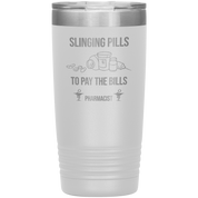 Pharmacist Slinging Pills to Pay the Bills Tumbler