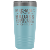Mechanic Gift, Mechanic badass, 20oz Vacuum Tumbler, Travel mug, Coffee Tumbler, Present for Mechanic Colleague