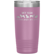 Vet tech: because people are gross 20oz Tumbler