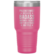 Phlebotomist badass 30oz Vacuum Tumbler