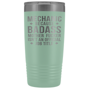 Mechanic Gift, Mechanic badass, 20oz Vacuum Tumbler, Travel mug, Coffee Tumbler, Present for Mechanic Colleague