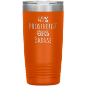 49% Prosthetist, Badass 20oz