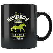 Horses mug - I'm a horseaholic on the road to recovery just kidding I'm on my way to go riding -Equestrian Mugs Equestrian gift (11oz) Black