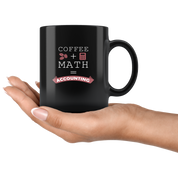 Accountant mug Accountant mugs Coffee + Math = Accounting mug - accountant gifts, accounting mug, accounting mugs (11oz) Black