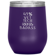 Vet tech Gift, 49% Vet tech, Badass, 12oz Tumbler, Travel mug, Coffee Tumbler, Present for Vet tech Colleague