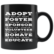Animal Rescue mug - Adopt Foster Sponsor Volunteer Donate Educate - Animal Rescue Animal Rescue Gifts (11oz) Black