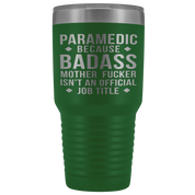 Paramedic Gift, Paramedic badass, 30oz Vacuum Tumbler, Travel mug, Coffee Tumbler, Present for Paramedic Colleague