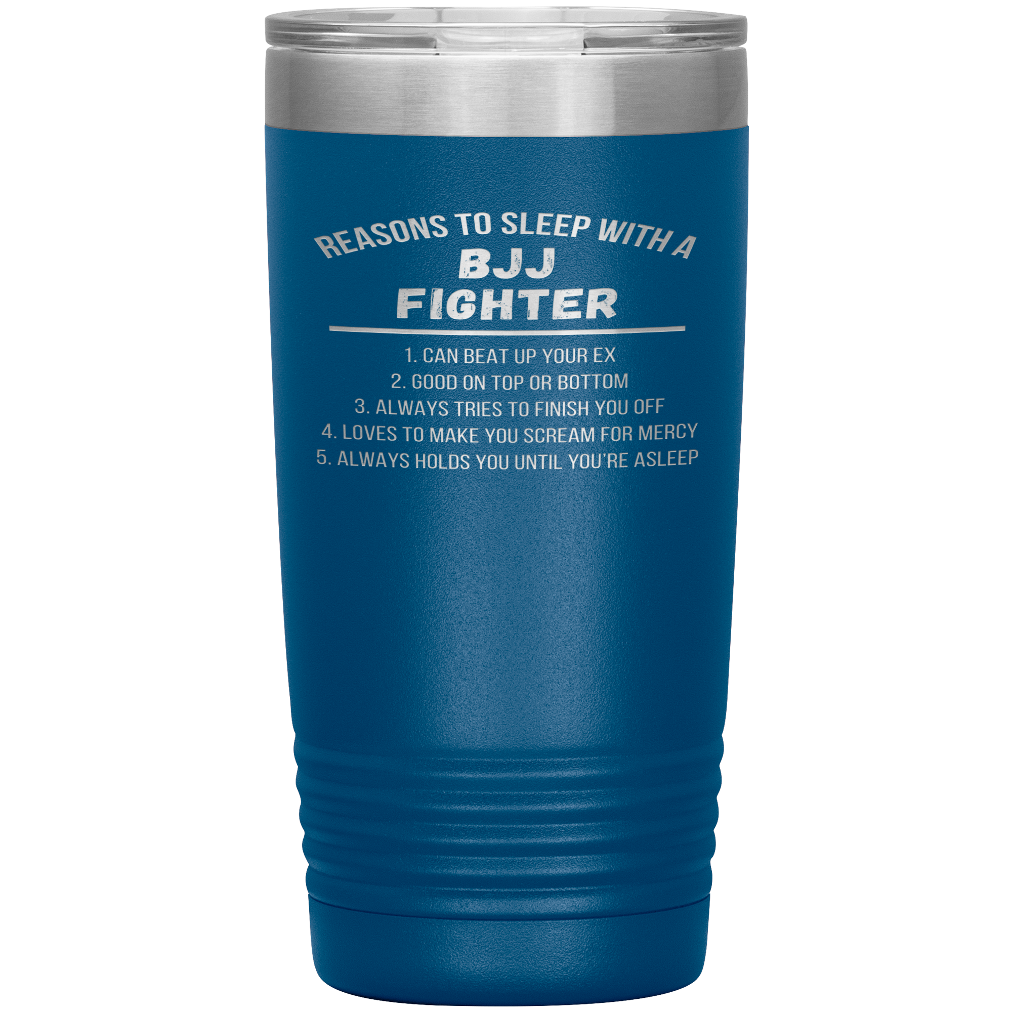 BJJ Gift, Reasons to sleep with a BJJ fighter, 20oz Tumbler, Travel mug, Coffee Tumbler, Tea Tumbler