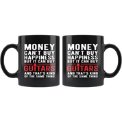 Funny mug Money can't buy happiness but it can buy guitars and that's kind of the same thing Mug 11oz Black